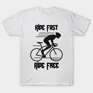 Ride Fast, Ride Free T-Shirt